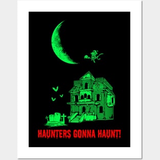 Halloween Haunters Gonna Haunt Funny Trick Or Treat Party Gift Posters and Art